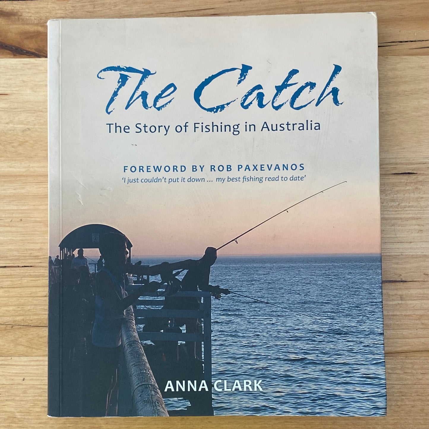 The Catch The Story of Fishing in Victoria Anna Clark Paperback 2017 GD