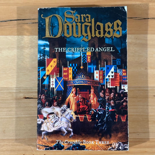 The Crippled Angel by Sara Douglass Paperback 2002 GD