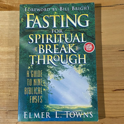 Fasting For Spiritual Breakthrough by Elmer L. Towns Paperback 1996 GD