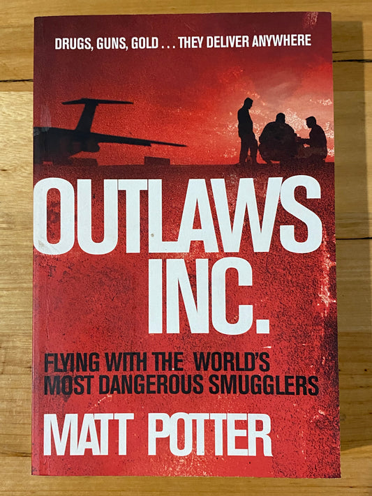 Outlaws Inc by Matt Potter Smugglers True Story Paperback 2011 GD