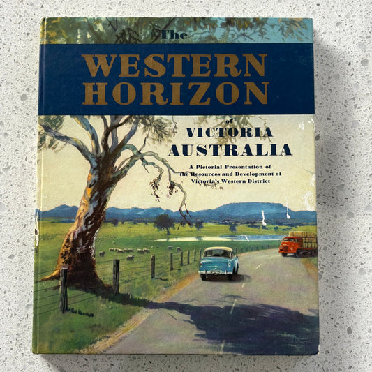The Western Horizon of Victoria Australia VTG Western Districts Hardcover GD