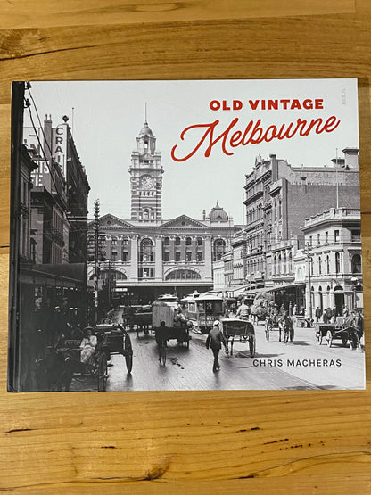 Old Vintage Melbourne by Chris Macheras Illustrated Hardcover 2021 GD