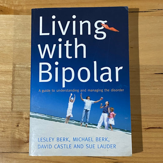 Living With Bipolar by Lesley & Michael Berk Paperback 2008 GD