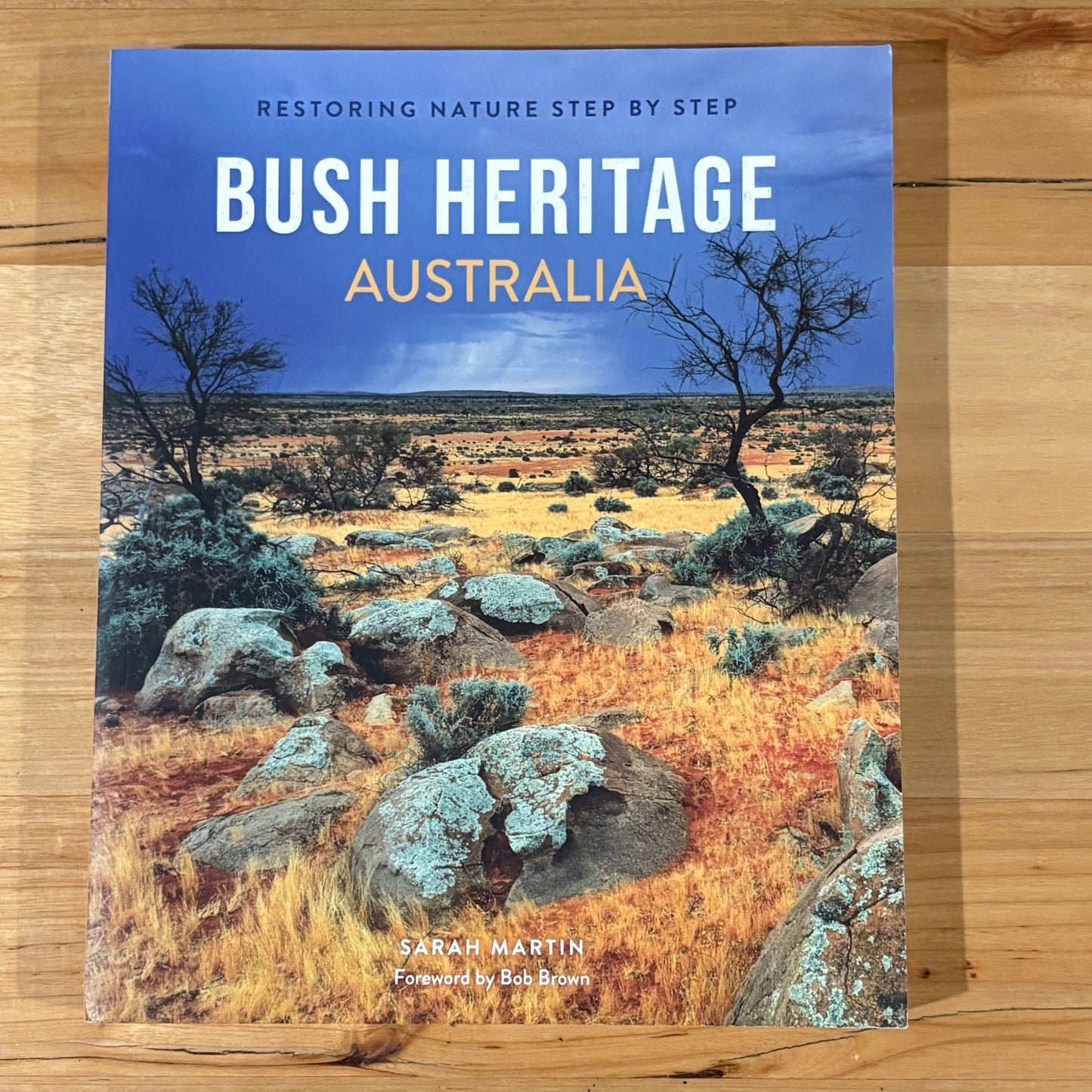 Bush Heritage Australia Restoring Nature Step by Step Sarah Martin Paperback GD