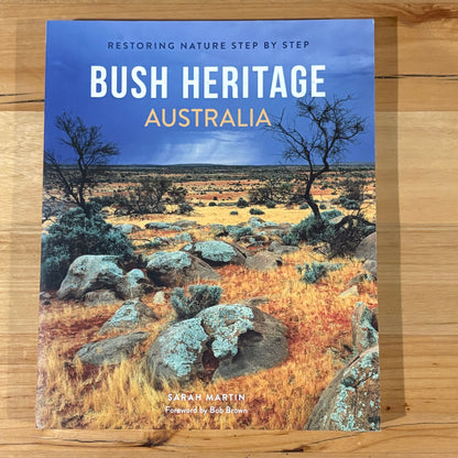 Bush Heritage Australia Restoring Nature Step by Step Sarah Martin Paperback GD