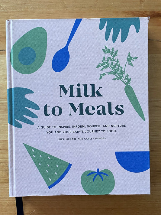 From Milk To Meals by Luka McCabe & Carley Mendes Hardcover 2020 GD