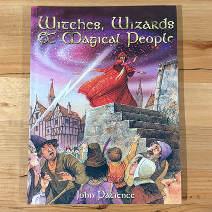 Witches, Wizards and Magical People by John Patience Hardcover GD
