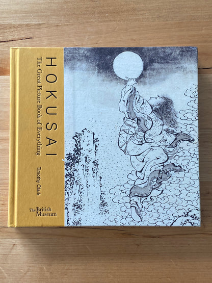 Hokusai The Great Picture Book Of Everything by Timothy Clark Hardcover 2021 GD