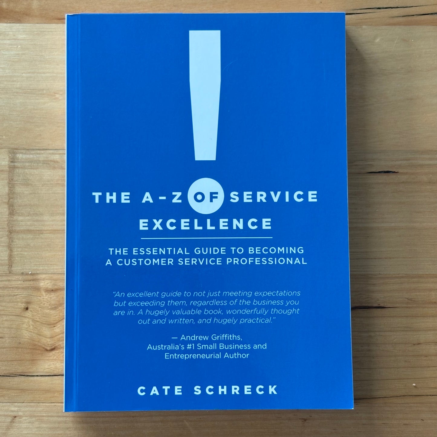 The A-Z of Service Excellence by Cate Schreck Paperback GD