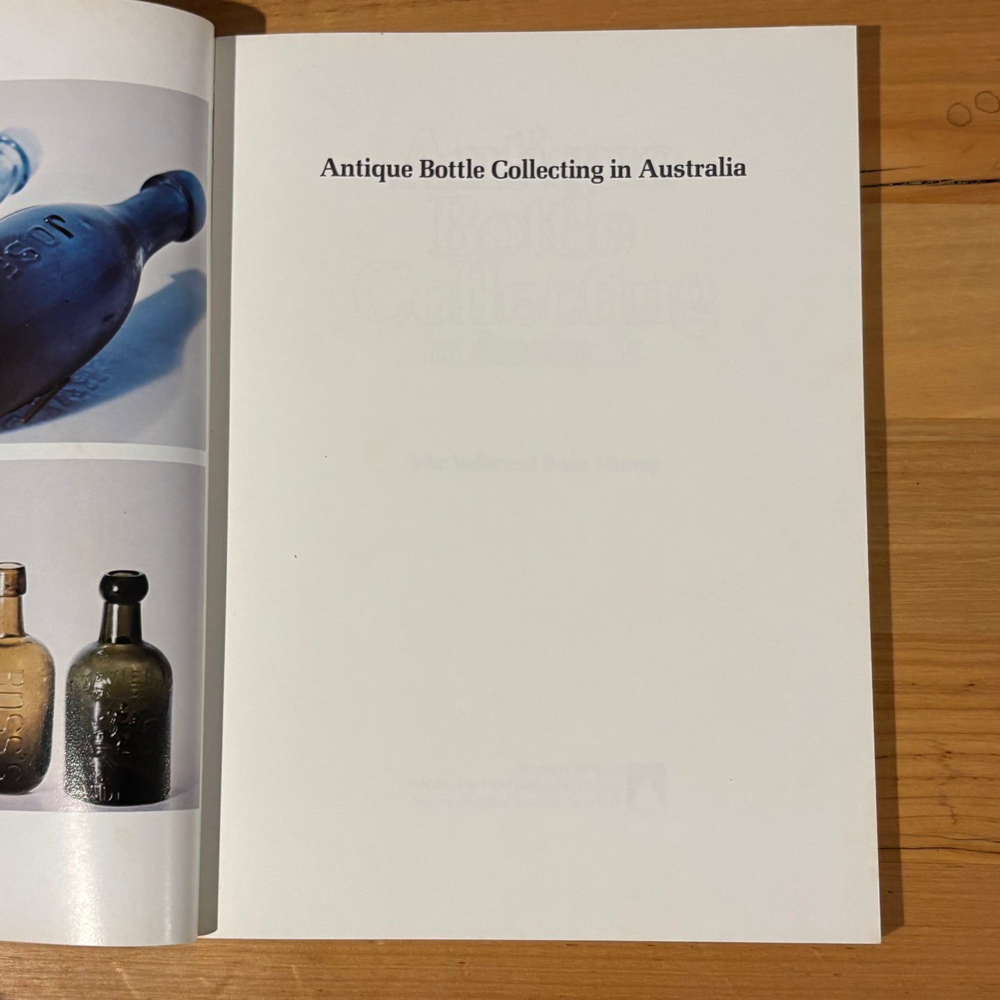 Antique Bottle Collecting in Australia John Vader Brian Murray Paperback 1979 GD