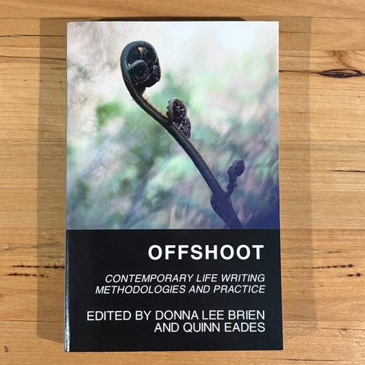 Offshoot Contemporary Life Writing Methodologies and Practice Paperback GD