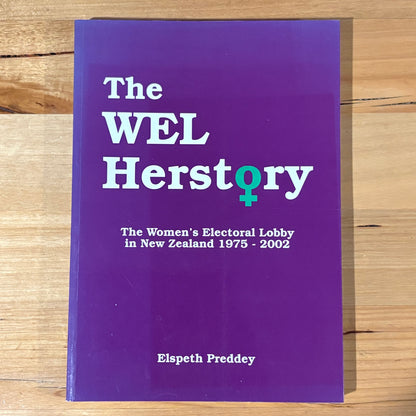 The WEL Herstory Women's Electoral Lobby in New Zealand 1975-2002 Paperback GD
