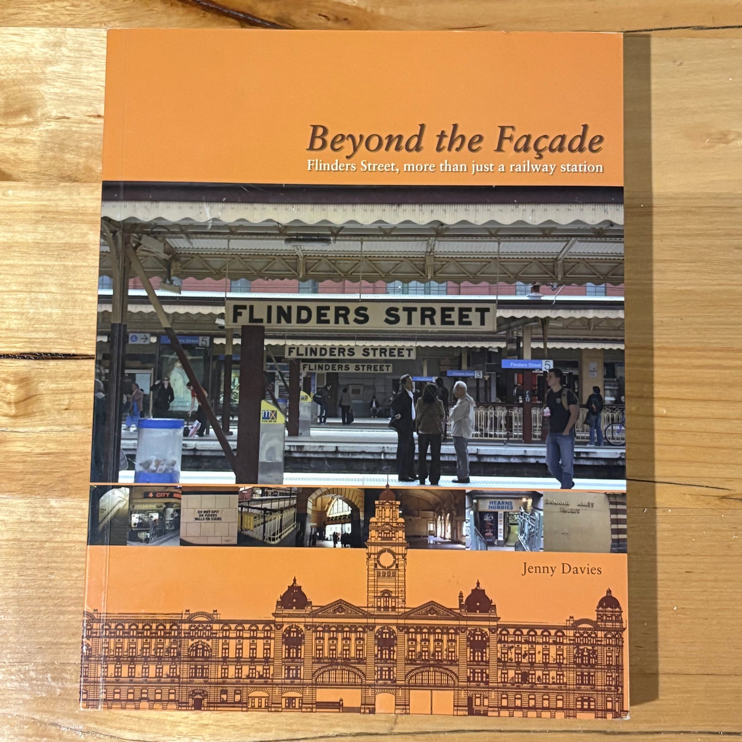 Beyond The Facade Flinders Street by Jenny Davies 2010 Softcover