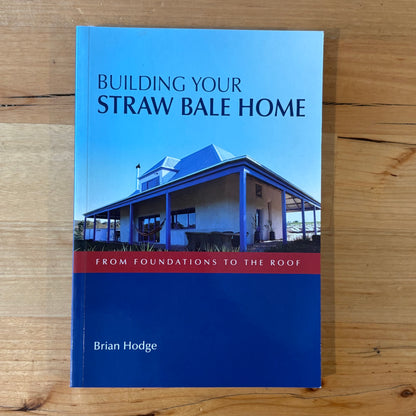 Building Your Straw Bale Home From Foundations To The Roof Brian Hodge GD