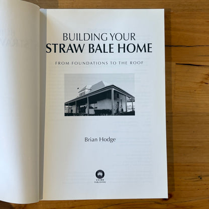 Building Your Straw Bale Home From Foundations To The Roof Brian Hodge GD