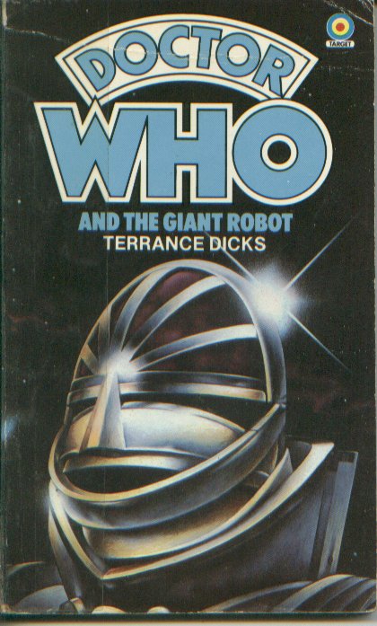 Doctor Who and The Giant Robot by Terrance Dicks Target Books 1982 VGC